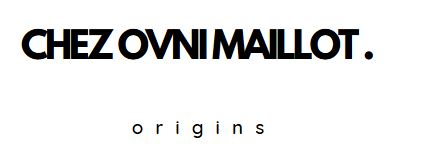 Chez Ovni Maillot